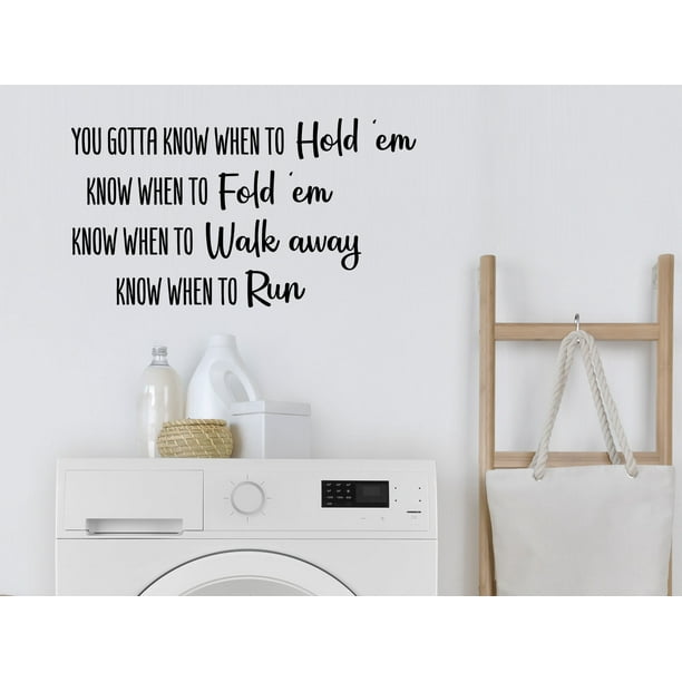 You Gotta Know When To Hold 'em Know When To Fold 'Em… Laundry Room