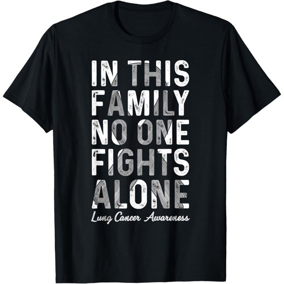 men and women can wear,In This Family No One Fight Alone Lung Cancer Awareness T-Shirt