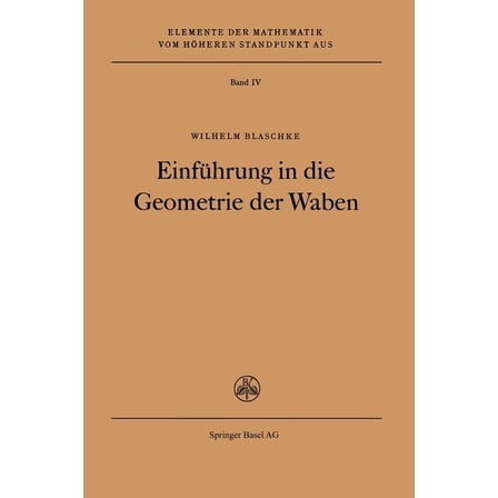 Elemente Der Mathematik Vom Höheren Stan Einführung in Die Geometrie Der Waben, Book 4, (Paperback)