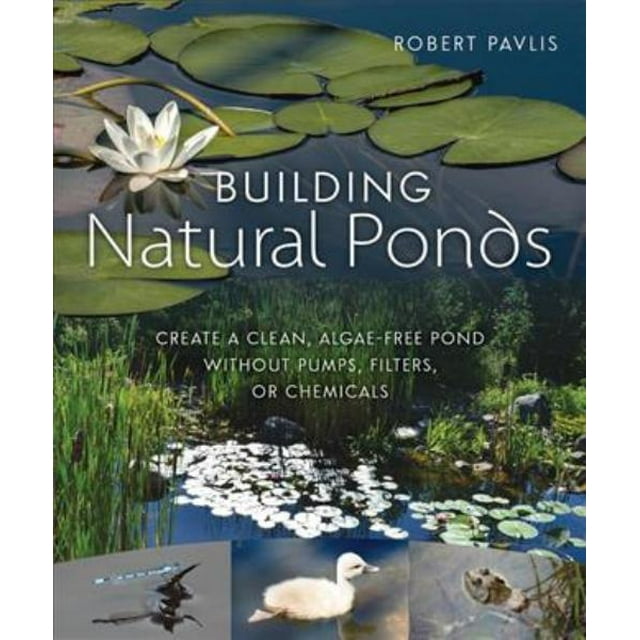 Building Natural Ponds, Robert Pavlis Broché