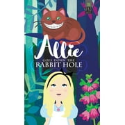 Allie Goes Down The Rabbit Hole (Hardcover)