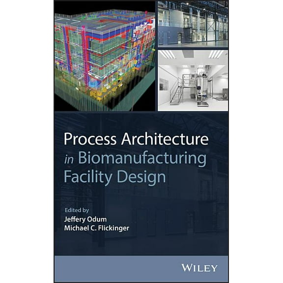 Process Architecture in Biomanufacturing Facility Design, (Hardcover)