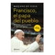 thumbnail image 1 of Libro Francisco: El Papa Del Pueblo Tapa Blanda, Autor Disney, Editorial Planeta, 1 of 3