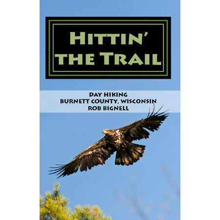 Hittin’ the Trail: Day Hiking Burnett County, Wisconsin - (Best Hiking Trails In Orange County California)