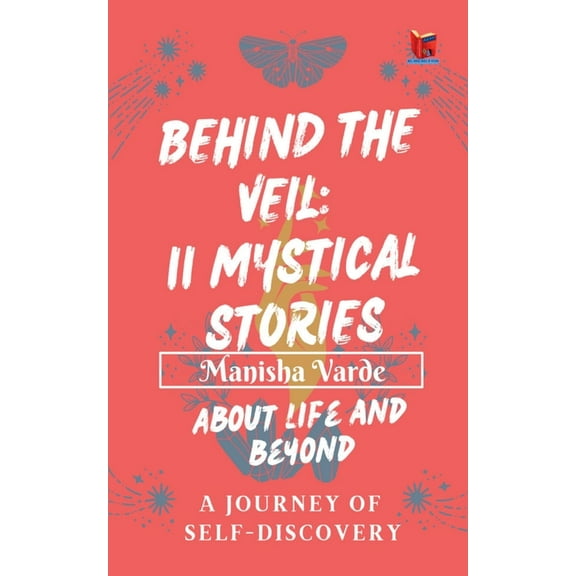 Behind the Veil: 11 Mystical Stories about Life and Beyond, (Paperback)