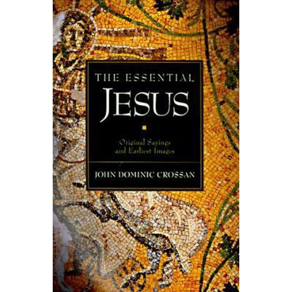 Pre-Owned The Essential Jesus: Original Sayings and Earliest Images (Hardcover) 0785809015 9780785809012