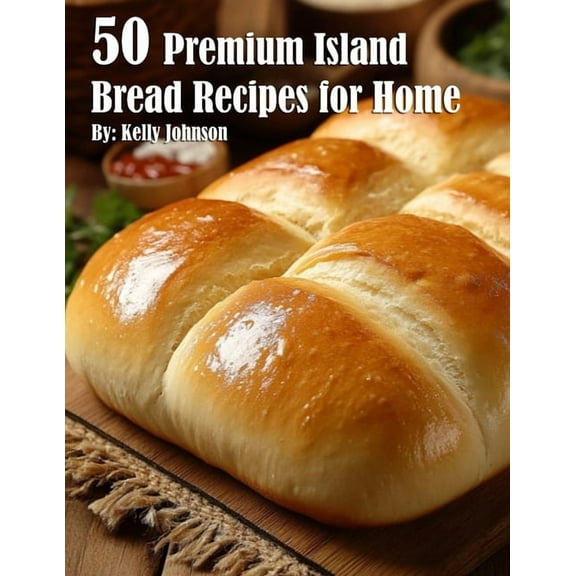 50 Premium Island Bread Recipes for Home, (Paperback)