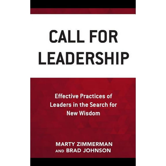 Call for Leadership: Effective Practices of Leaders in the Search for New Wisdom, (Paperback)