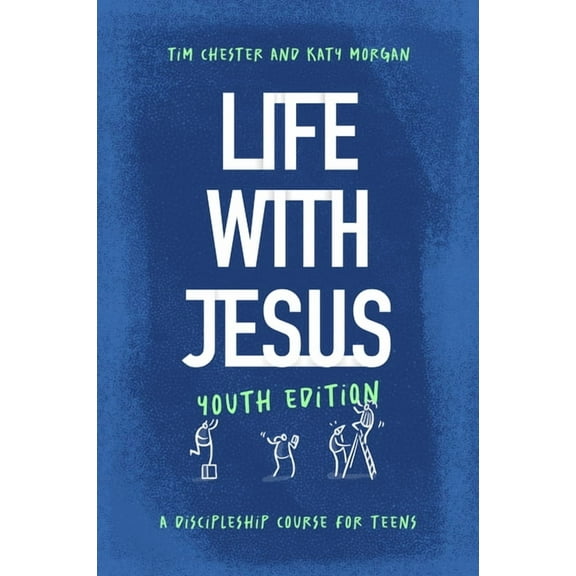 Life with Jesus: Youth Edition: A Discipleship Course for Teens, (Paperback)