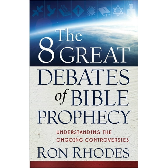 The 8 Great Debates of Bible Prophecy, (Paperback)