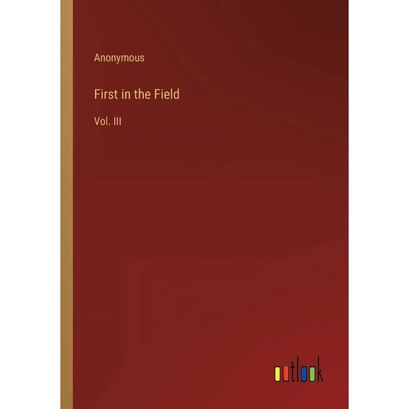 First in the Field : Vol. III (Paperback)