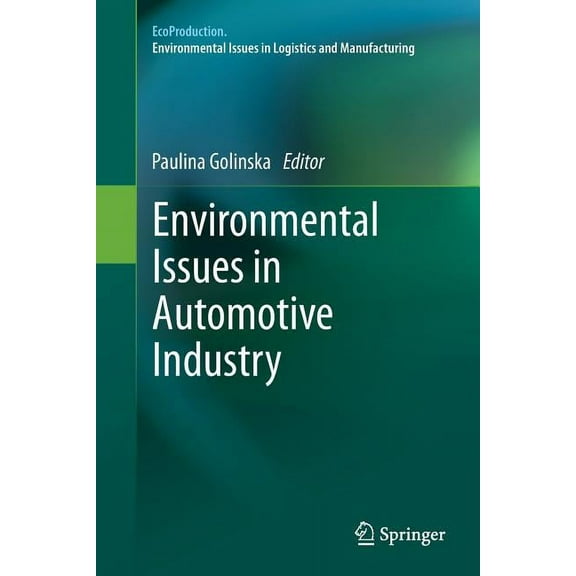 Ecoproduction Environmental Issues in Automotive Industry, (Paperback)