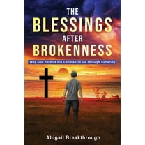 The Blessings After Brokenness (Paperback)