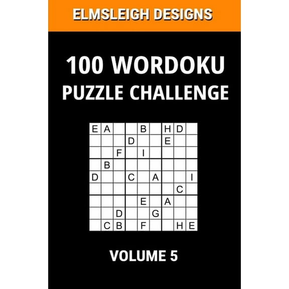 100 Wordoku Puzzle Challenge: A Word Sudoku Puzzle Book - A Letter Based Brain Teaser Puzzle Book for Puzzle lovers - Volume 5, (Paperback)