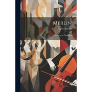 Merlin : An Opera in Three Acts (Paperback)