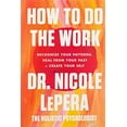 thumbnail image 1 of Pre-Owned How to Do the Work : Recognize Your Patterns, Heal from Your Past, and Create Your Self, 1 of 1