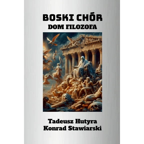 Boski ChÃ³r: DOM Filozofa, (Paperback)