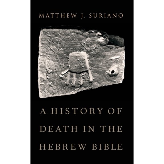 History of Death in the Hebrew Bible, (Hardcover)