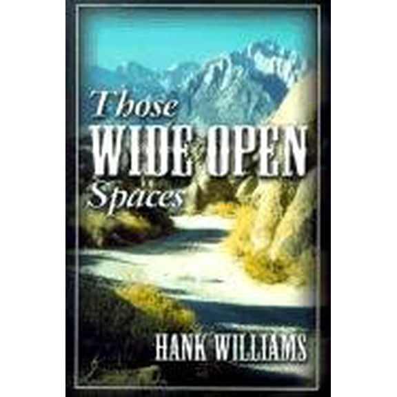 Pre-Owned Those Wide Open Spaces (Hardcover) 1929902034 9781929902033
