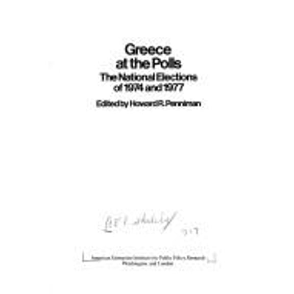 Pre-Owned Greece at the Polls : The National Elections of 1974 and 1977 (Paperback) 9780844734354