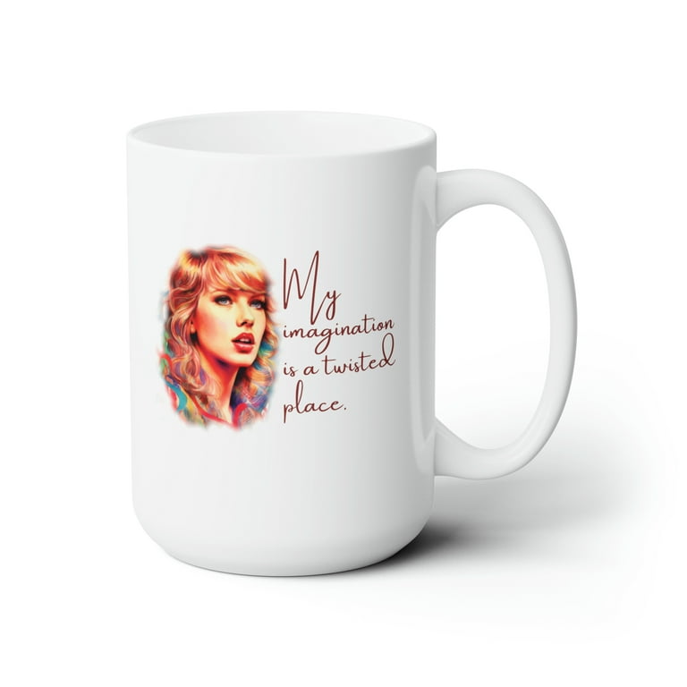 Taylor Swift Coffee Mug, Swiftie Mug, Taylor Swift Quote, Coffee