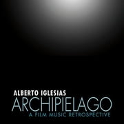 Alberto Iglesias - Archipielago: Film Music Retrospective - Soundtracks - CD