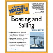 Complete Idiot's Guides (Lifestyle Paperback): The Complete Idiot's Guide to Boating and Sailing, 2e (Edition 2) (Paperback)
