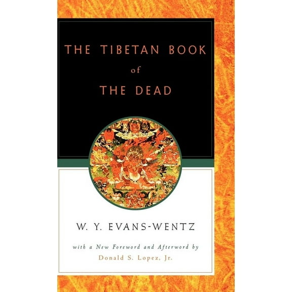 The Tibetan Book of the Dead: Or the After-Death Experiences on the Bardo Plane, According to L=ama Kazi Dawa-Samdup's E, (Hardcover)