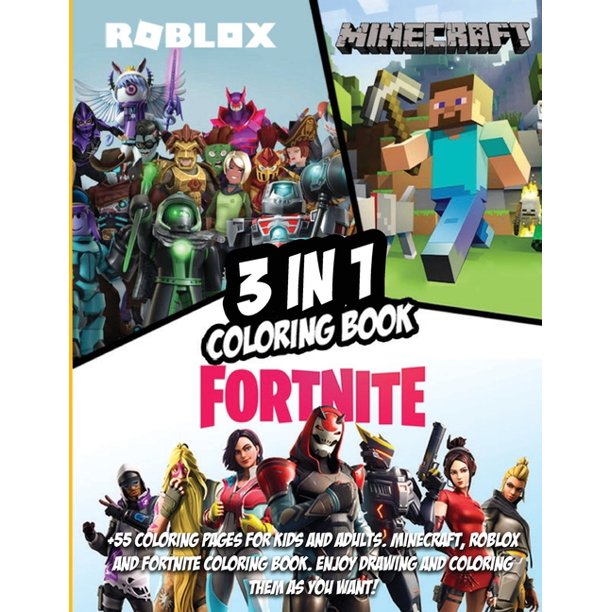 Download 3 In 1 Fortnite Minecraft And Roblox Coloring Book 55 Coloring Pages For Kids And