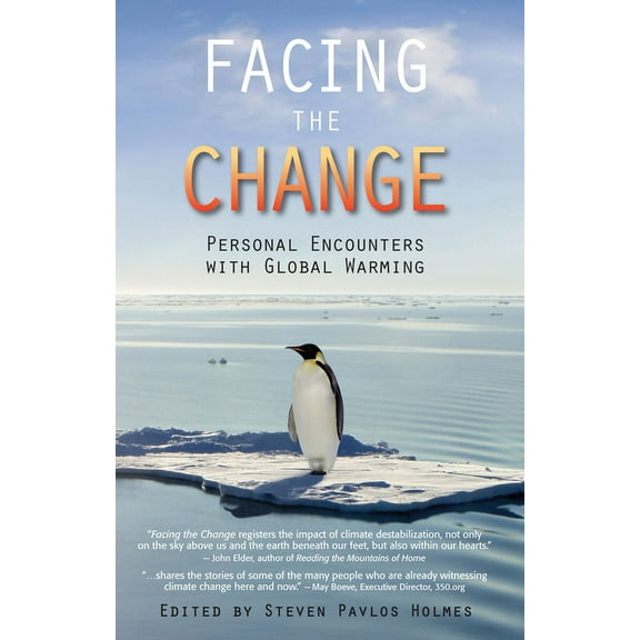 Facing the Change: Personal Encounters with Global Warming (Paperback)