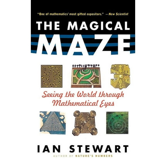 The Magical Maze: Seeing the World Through Mathematical Eyes, (Hardcover)