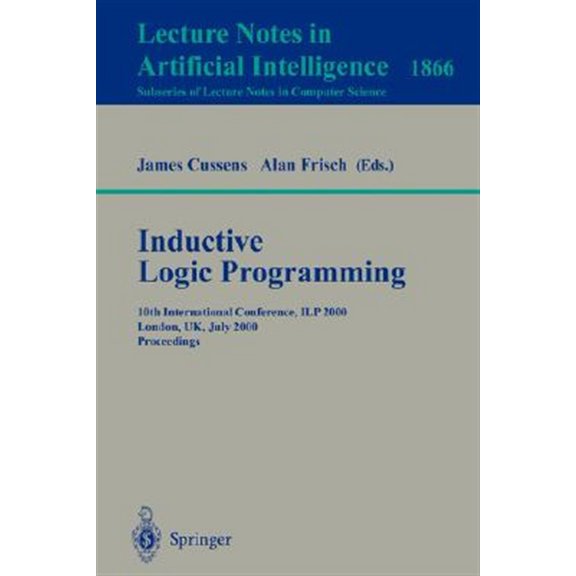 Pre-Owned Inductive Logic Programming: 10th International Conference, Ilp 2000, London, Uk, July 24-27, 2000 Proceedings (Paperback)
