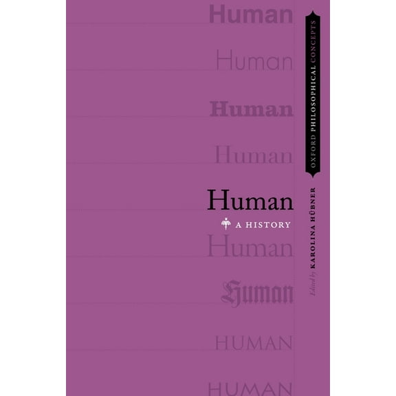 Oxford Philosophical Concepts Human: A History, (Paperback)