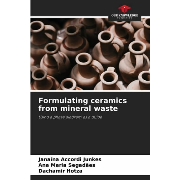 Formulating ceramics from mineral waste, (Paperback)
