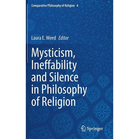 Comparative Philosophy of Religion Mysticism, Ineffability and Silence in Philosophy of Religion, Book 4, (Hardcover)