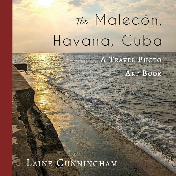 Travel Photo Art The Malecon, Havana, Cuba: A Travel Photo Art Book, Book 48, (Paperback)