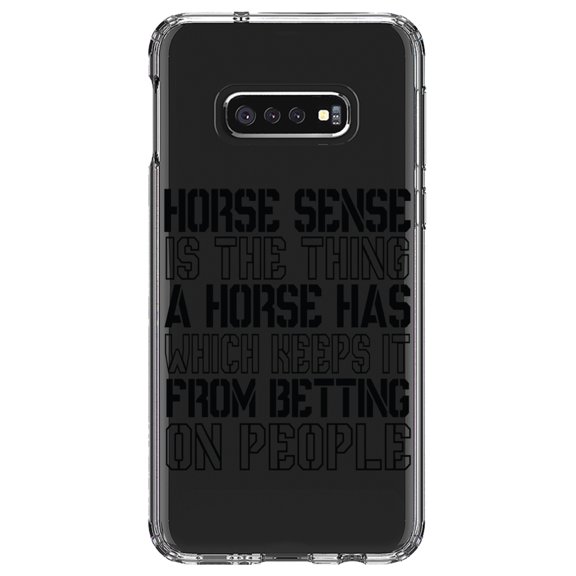 DistinctInk Clear Shockproof Hybrid Case for Samsung Galaxy S10e (5.8" Screen) - TPU Bumper Acrylic Back Tempered Glass Screen Protector - Horse Sense Keeps it from Betting on People