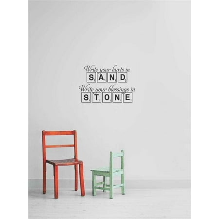 New Wall Ideas Write Your Hurts In Sand Write Your Blessings In Stone Inspirational Life Love Quote 15x30