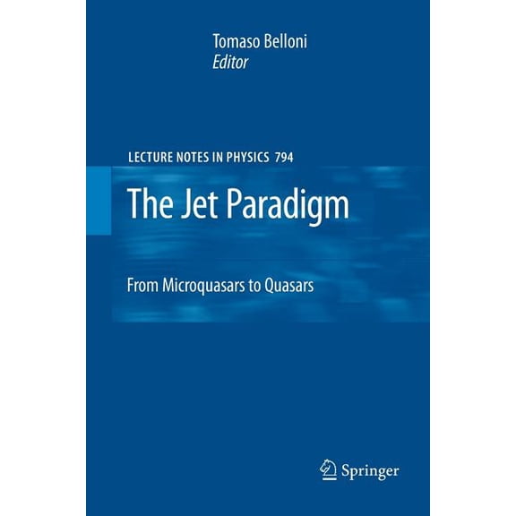 Lecture Notes in Physics The Jet Paradigm: From Microquasars to Quasars, Book 794, (Paperback)