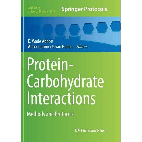 Methods in Molecular Biology Protein-Carbohydrate Interactions: Methods and Protocols, Book 1588, (Paperback)
