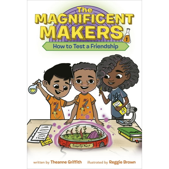 Magnificent Makers The Magnificent Makers #1: How to Test a Friendship, Book 1, (Paperback)