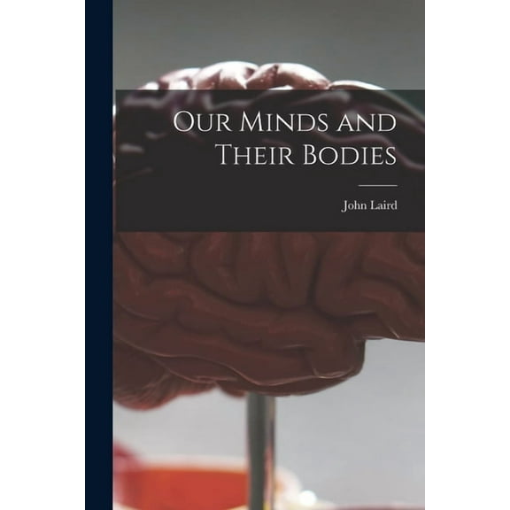 Our Minds and Their Bodies, (Paperback)
