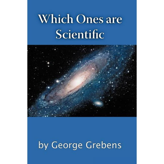 Which Ones Are Scientific (Paperback) by George Grebens