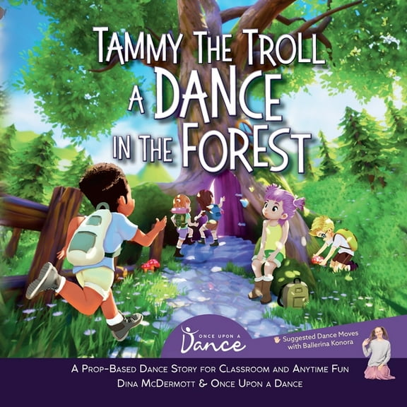 Prop-Based Dance Stories for Classroom a Tammy the Troll: A Dance in the Forest, (Paperback)