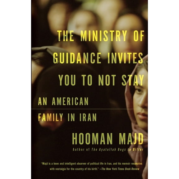The Ministry of Guidance Invites You to Not Stay: An American Family in Iran, (Paperback)
