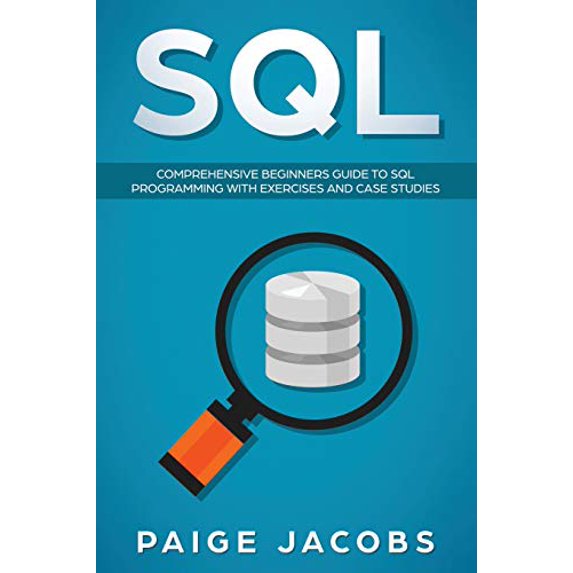 Pre-Owned SQL: Comprehensive Beginners Guide to SQL Programming with Exercises and Case Studies, 9781793213433, 1793213437, Paperback,