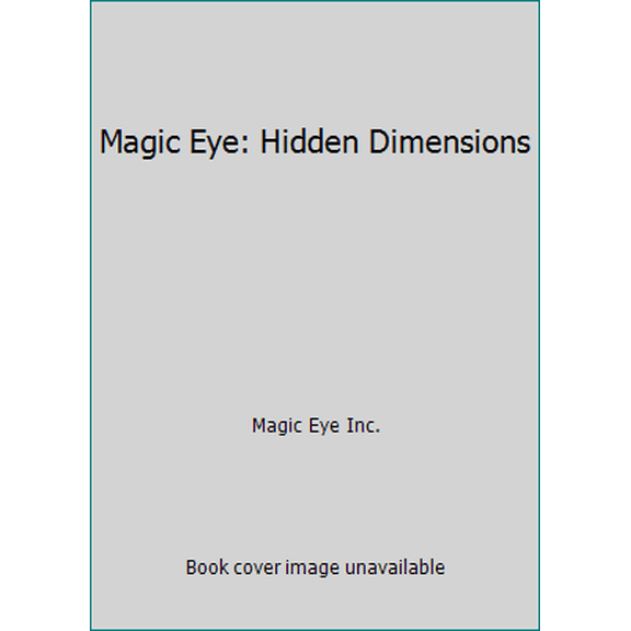 Pre-Owned Magic Eye: Hidden Dimensions (Hardcover) 0740733788 9780740733789