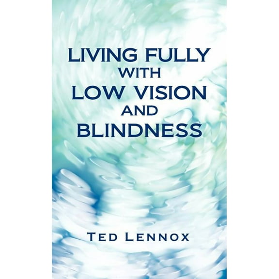 Living Fully with Low Vision and Blindness (Hardcover)