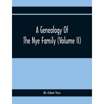 A Genealogy Of The Nye Family (Volume II), (Paperback)