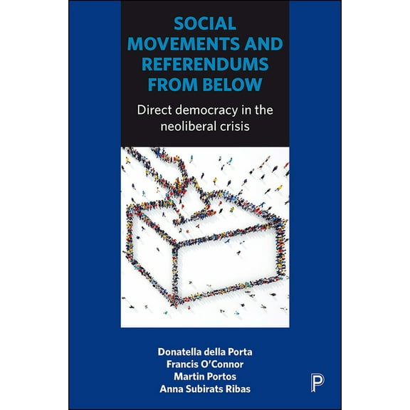 Social Movements and Referendums from Below: Direct Democracy in the Neoliberal Crisis, (Hardcover)